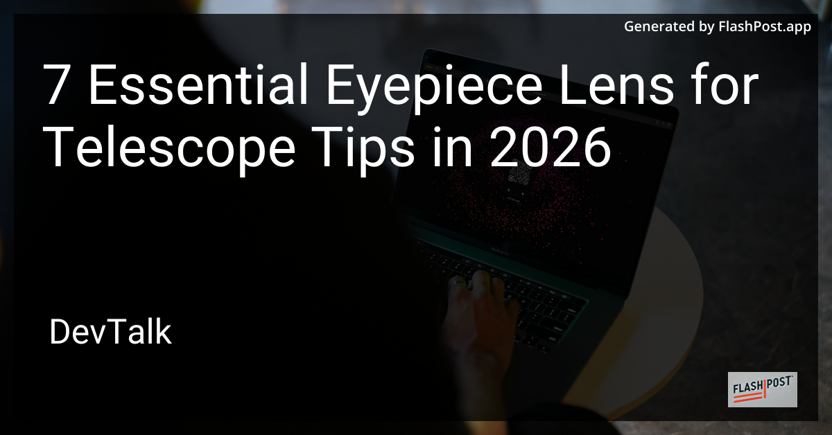 7 Essential Eyepiece Lens for Telescope Tips in 2026