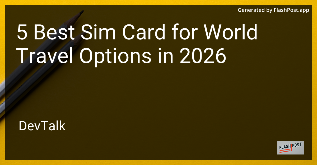 5 Best Sim Card for World Travel Options in 2026