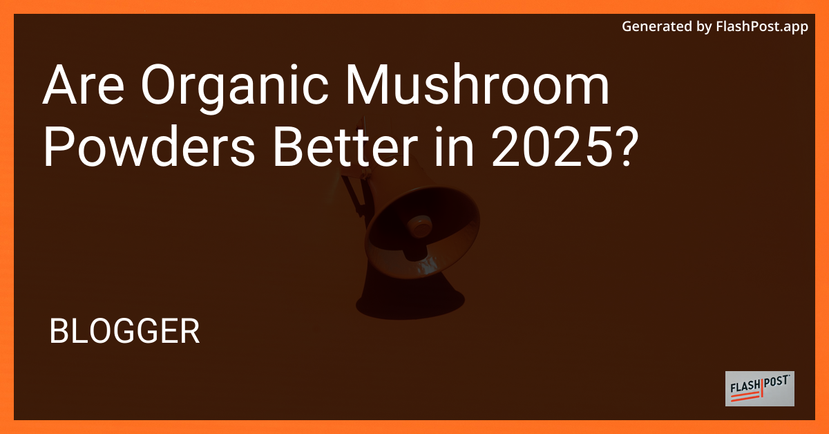 Organic Mushroom Powders