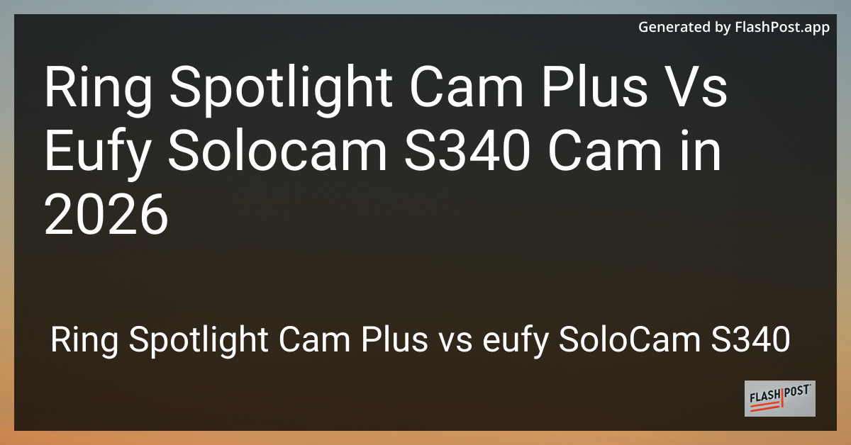 Ring Spotlight Cam Plus Vs Eufy Solocam S340 Cam in 2026