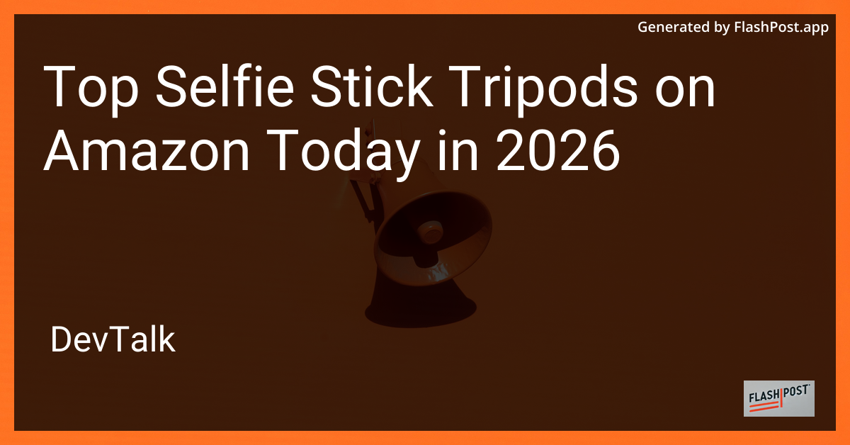 Top Selfie Stick Tripods on Amazon Today in 2026