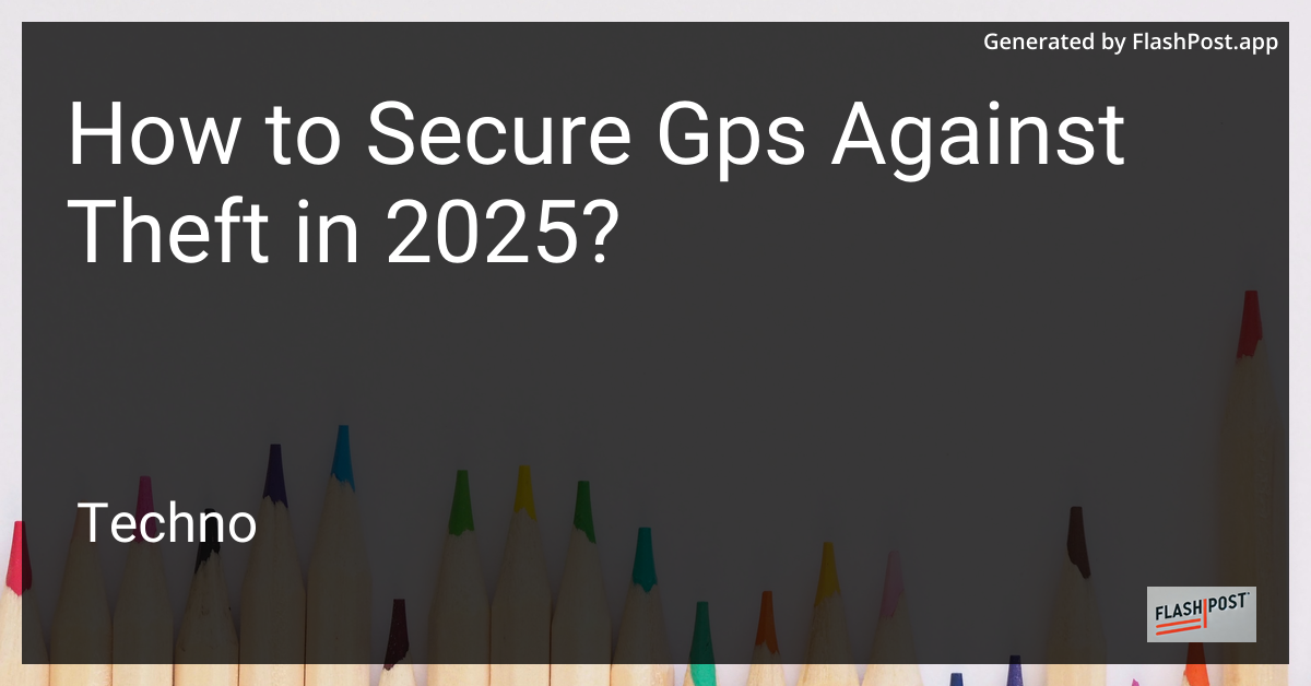 Secure Your GPS Against Theft