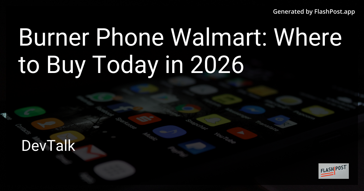 Burner Phone Walmart: Where to Buy Today in 2026