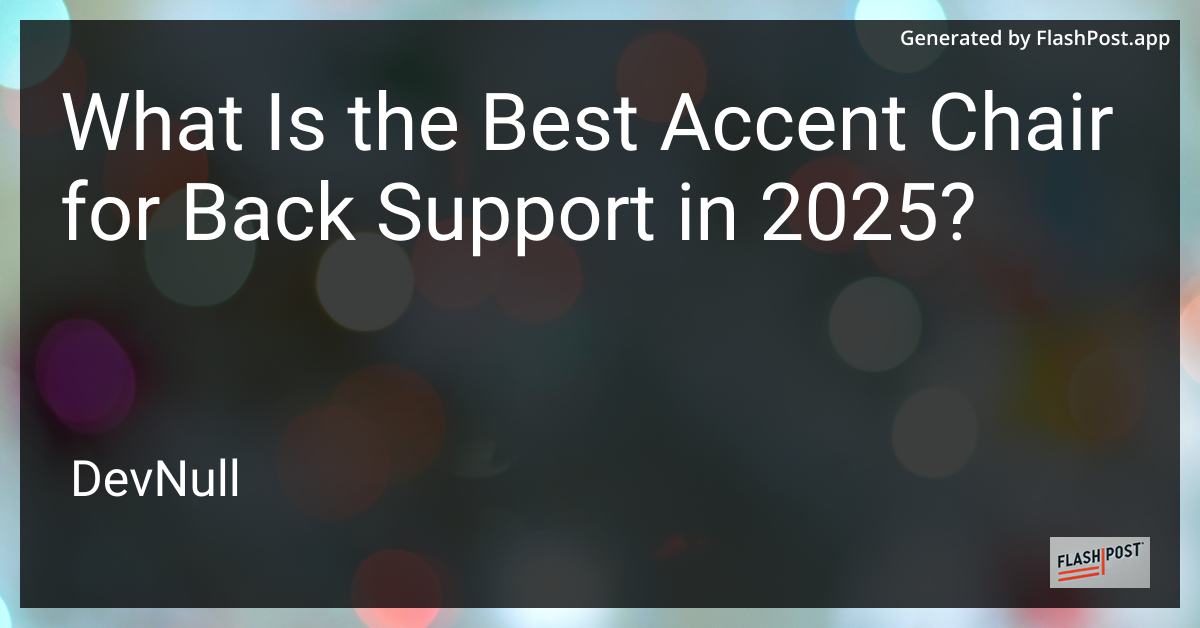 What Is the Best Accent Chair for Back Support in 2025?