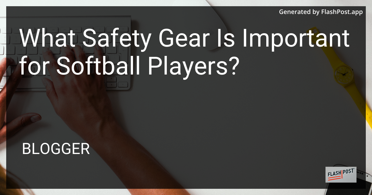 Softball Safety Gear