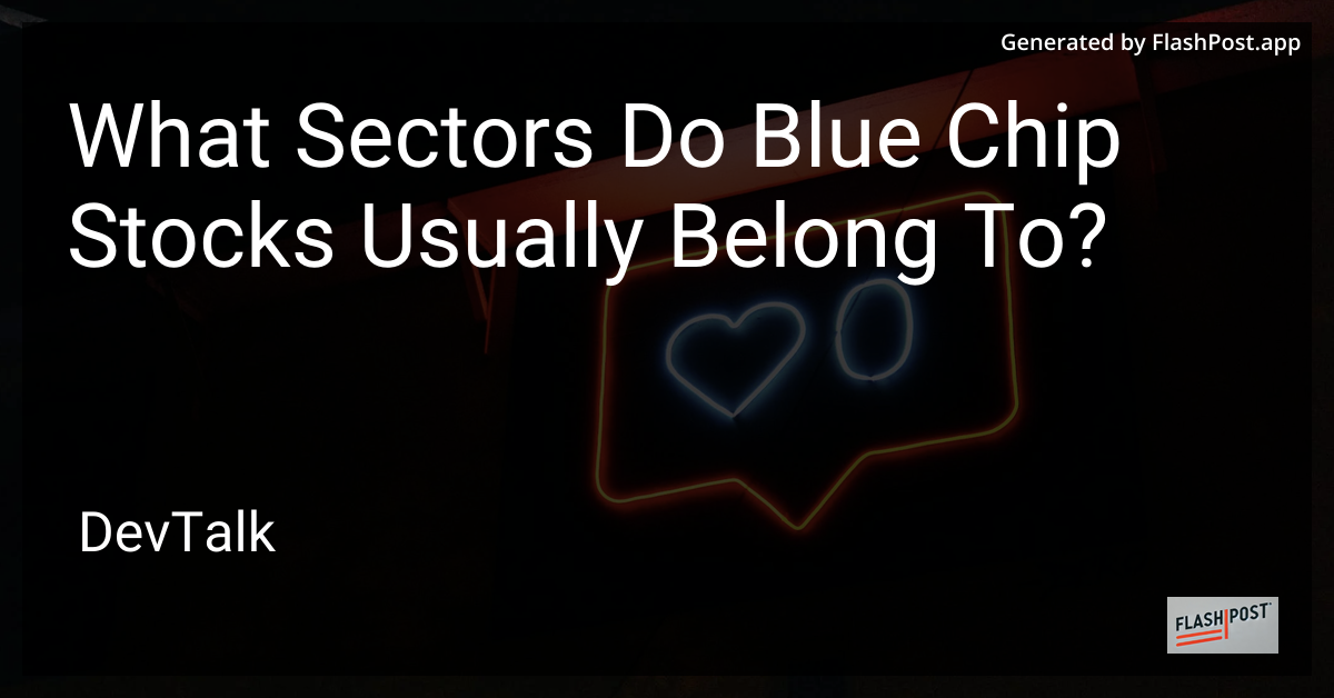 what sectors do blue chip stocks usually belong to?