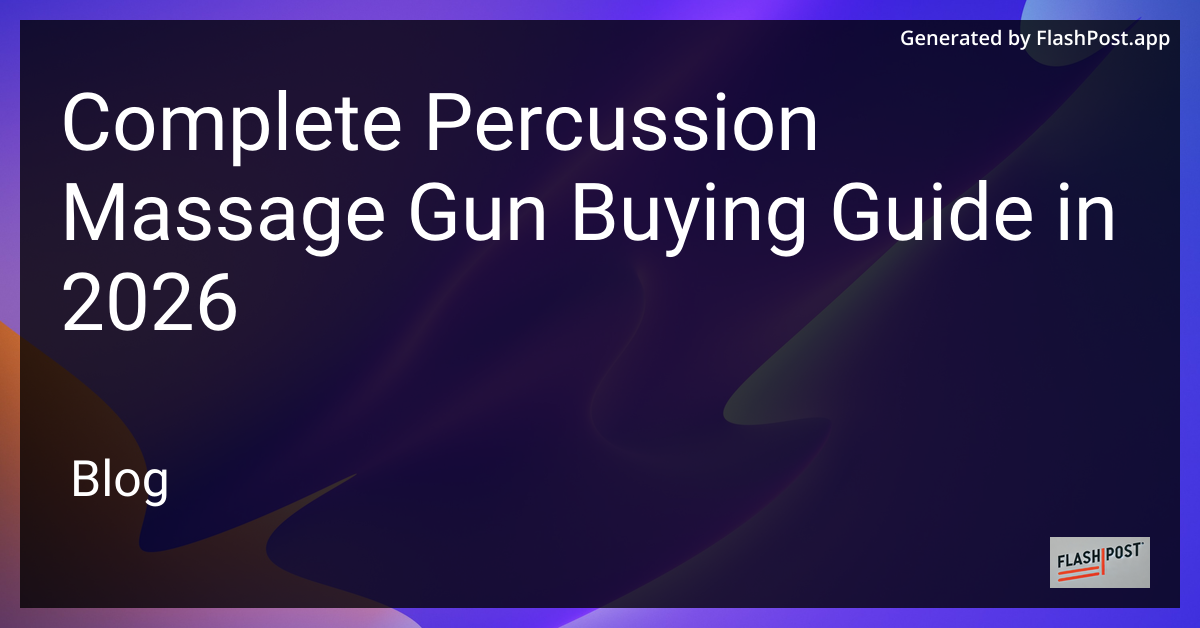 Complete Percussion Massage Gun Buying Guide in 2026