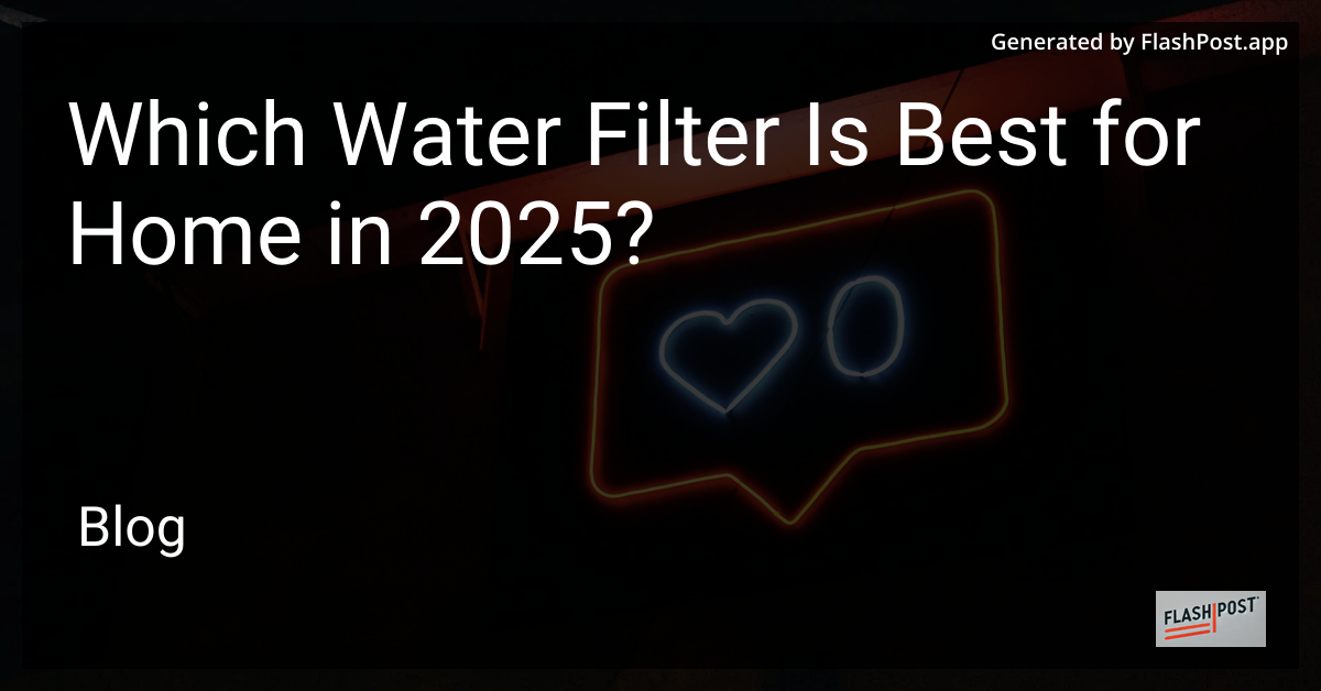 Best Home Water Filter 2025