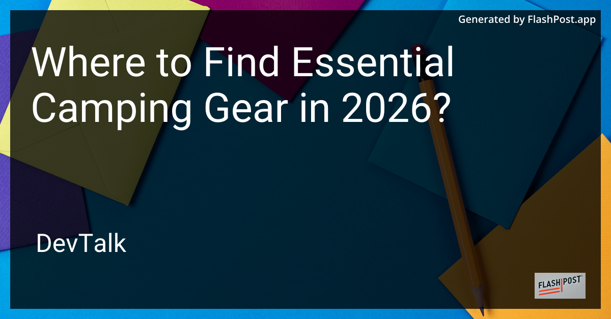 Where to Find Essential Camping Gear in 2026?