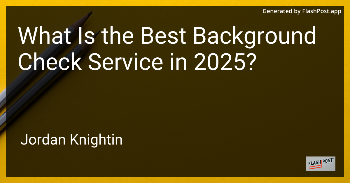 What Is the Best Background Check Service in 2025?