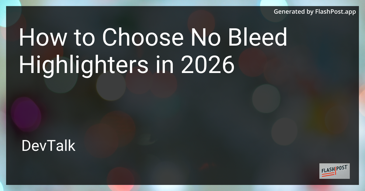 How to Choose No Bleed Highlighters in 2026