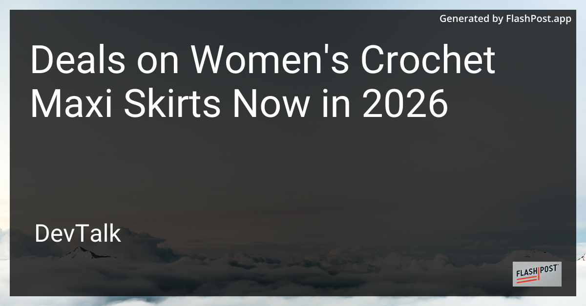 Deals on Women'S Crochet Maxi Skirts Now in 2026