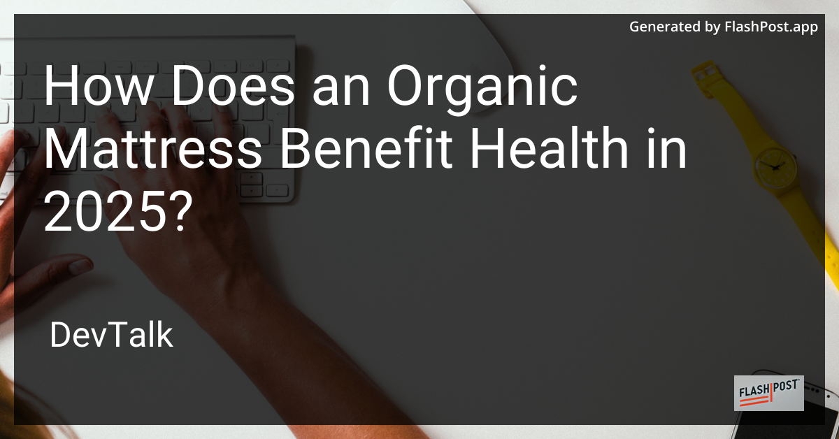 how does an organic mattress benefit health in 2025?