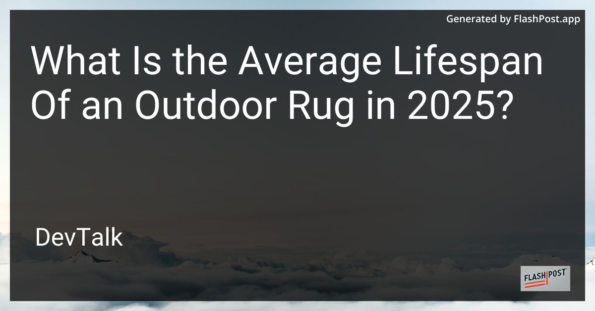 what is the average lifespan of an outdoor rug in 2025?
