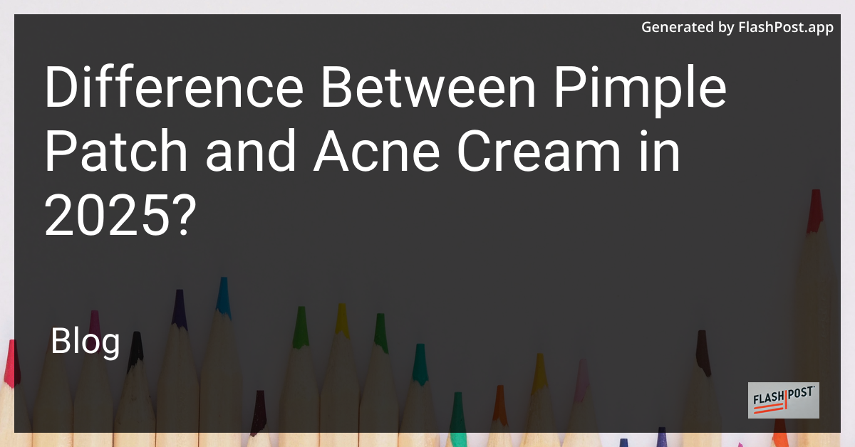 Pimple Patch vs Acne Cream