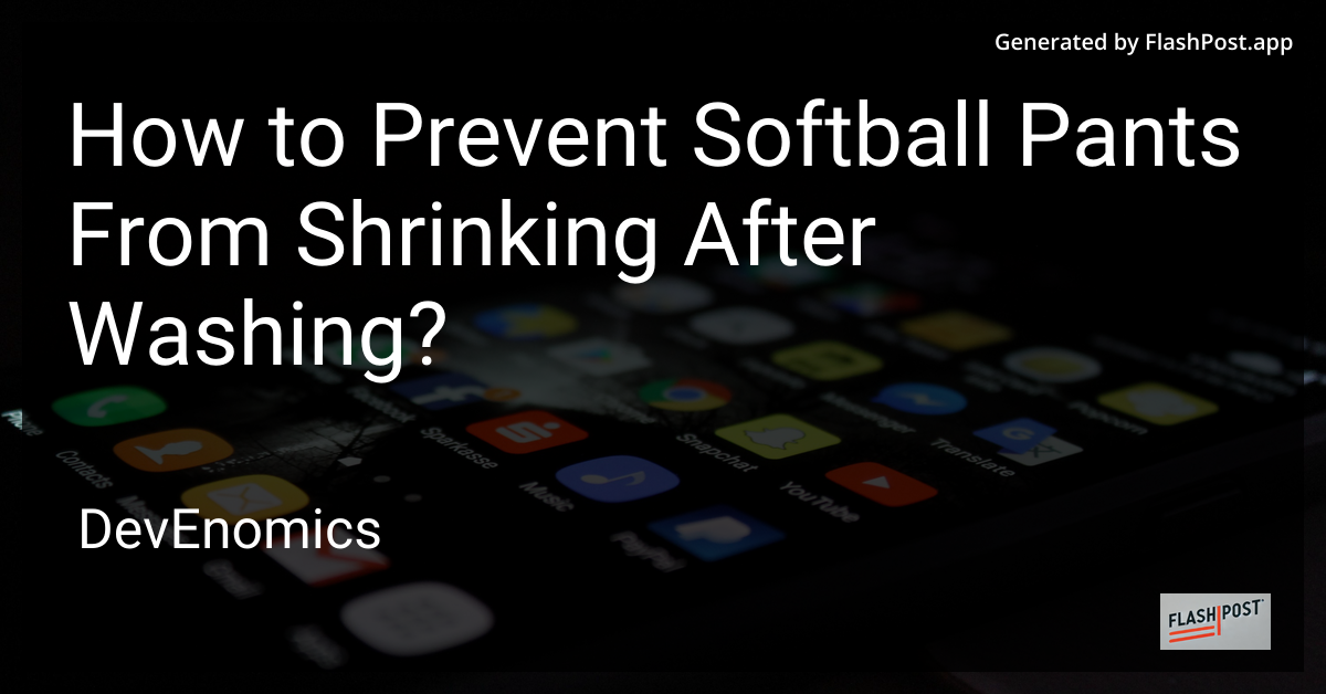 How to Prevent Softball Pants From Shrinking After Washing?