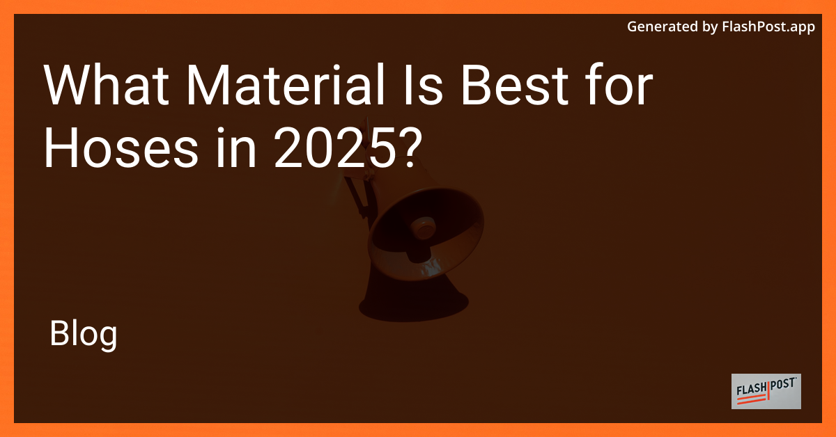 Best Hose Materials 2025