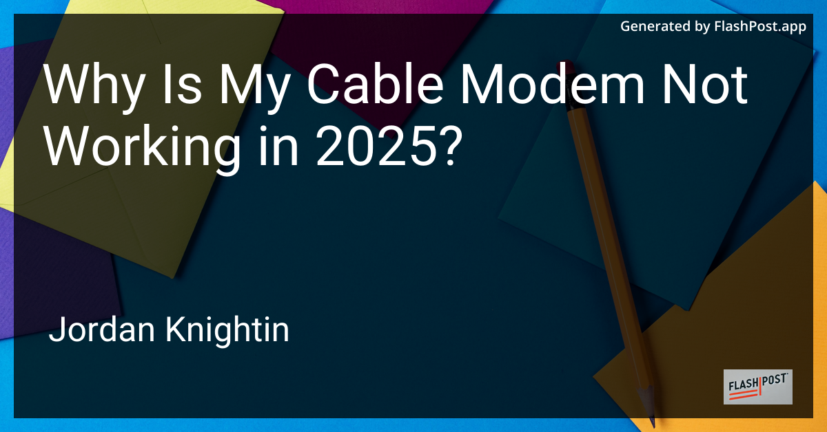 Why Is My Cable Modem Not Working in 2025?