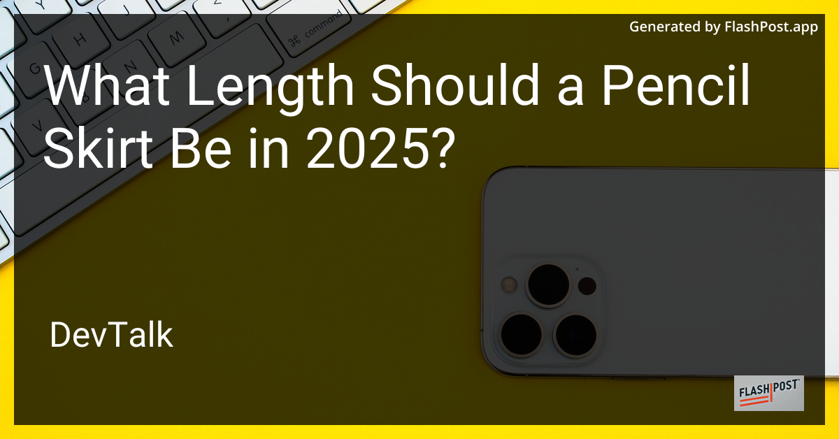 what length should a pencil skirt be in 2025?