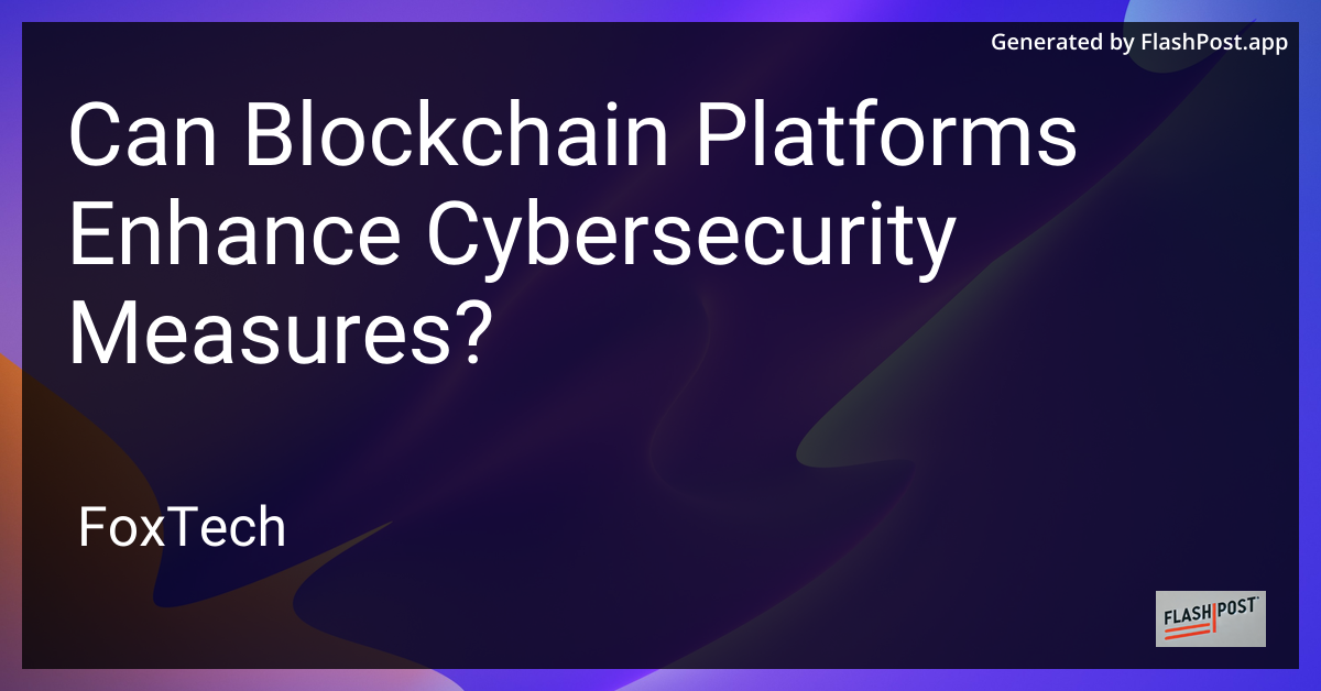 Blockchain and Cybersecurity