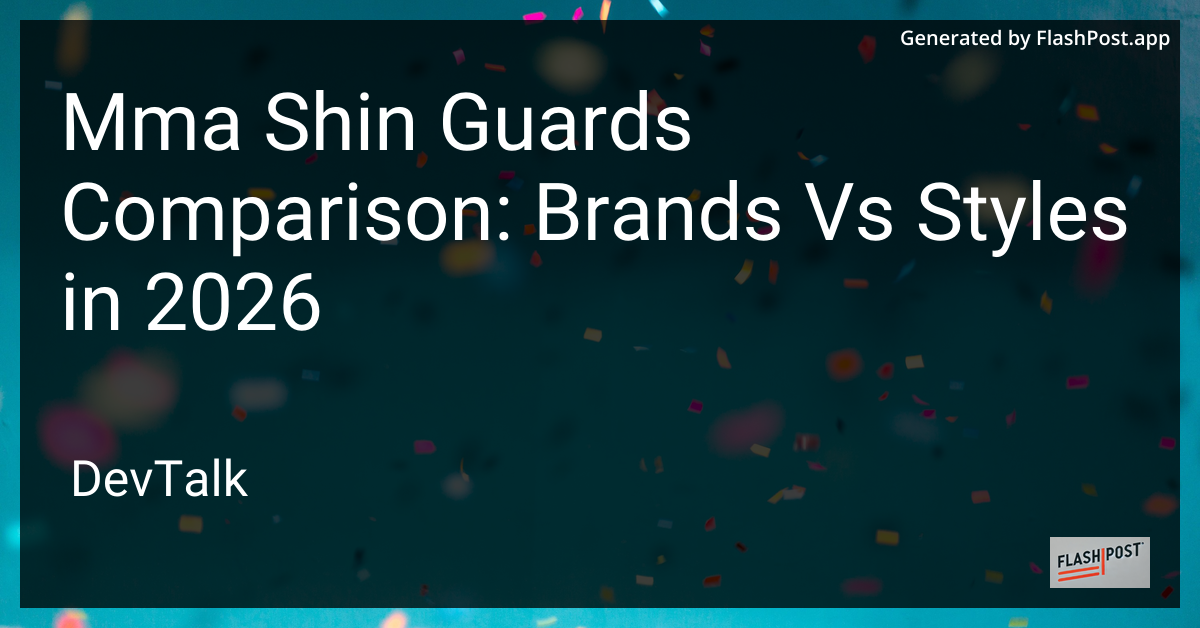 Mma Shin Guards Comparison: Brands vs Styles in 2026