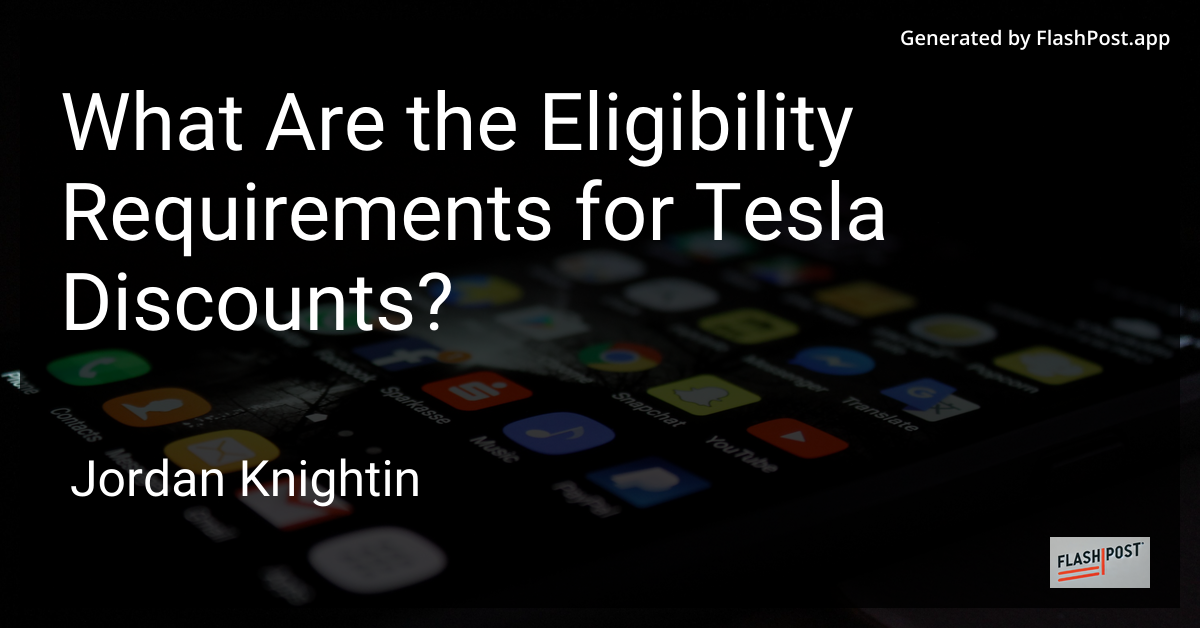 What Are the Eligibility Requirements for Tesla Discounts?