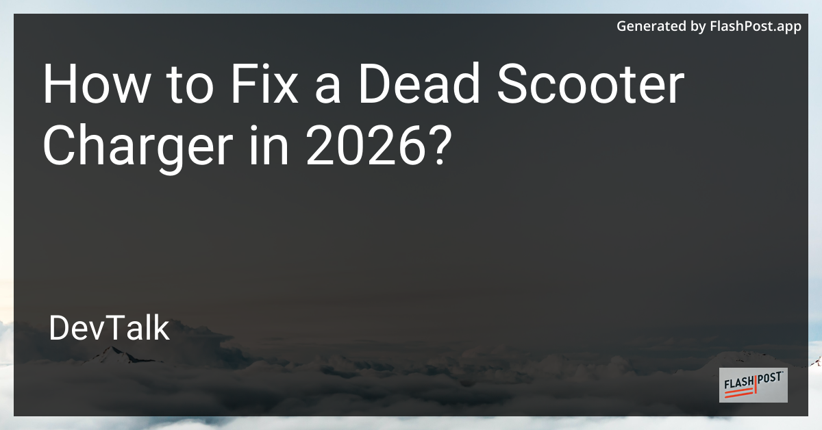 How to Fix a Dead Scooter Charger in 2026?