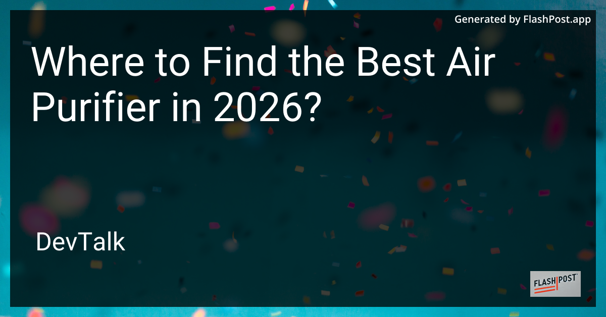 Where to Find the Best Air Purifier in 2026?