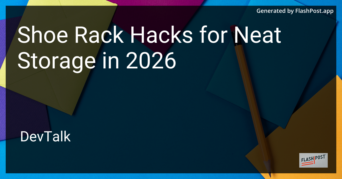 Shoe Rack Hacks for Neat Storage in 2026