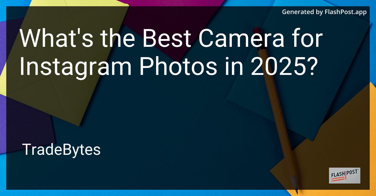 An Instagram-Worthy Camera