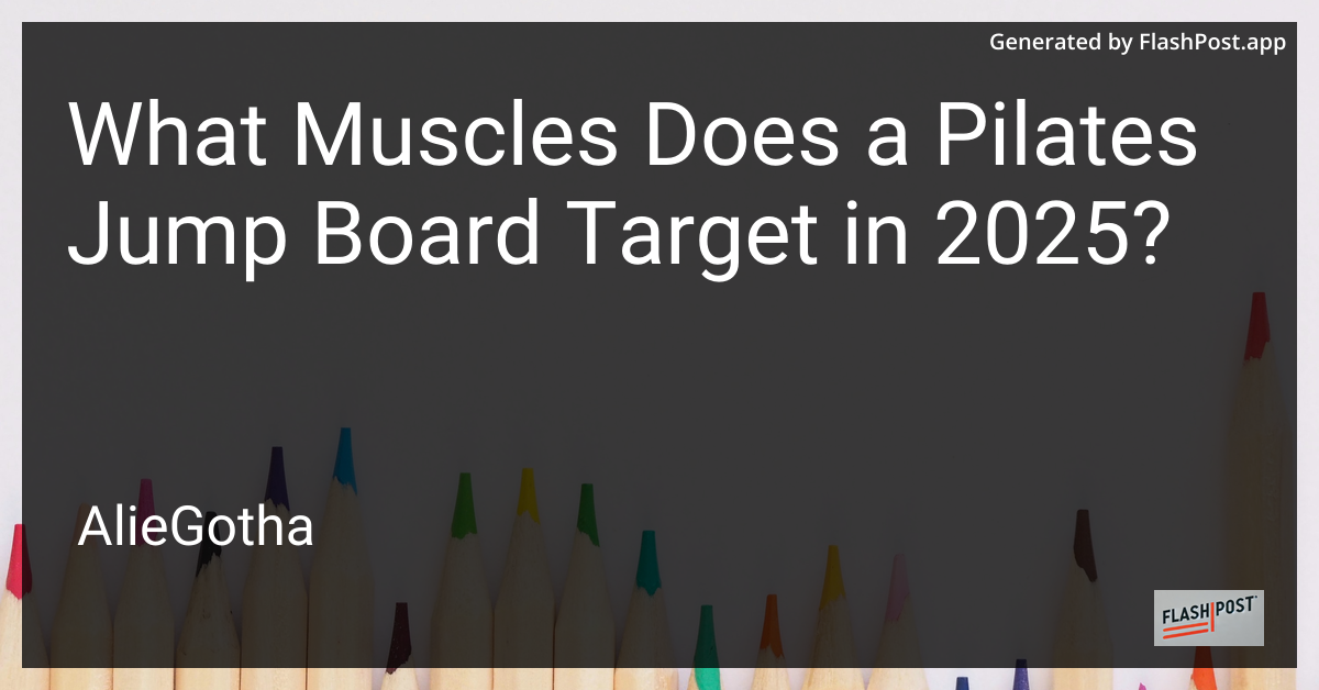 What Muscles Does a Pilates Jump Board Target in 2025?