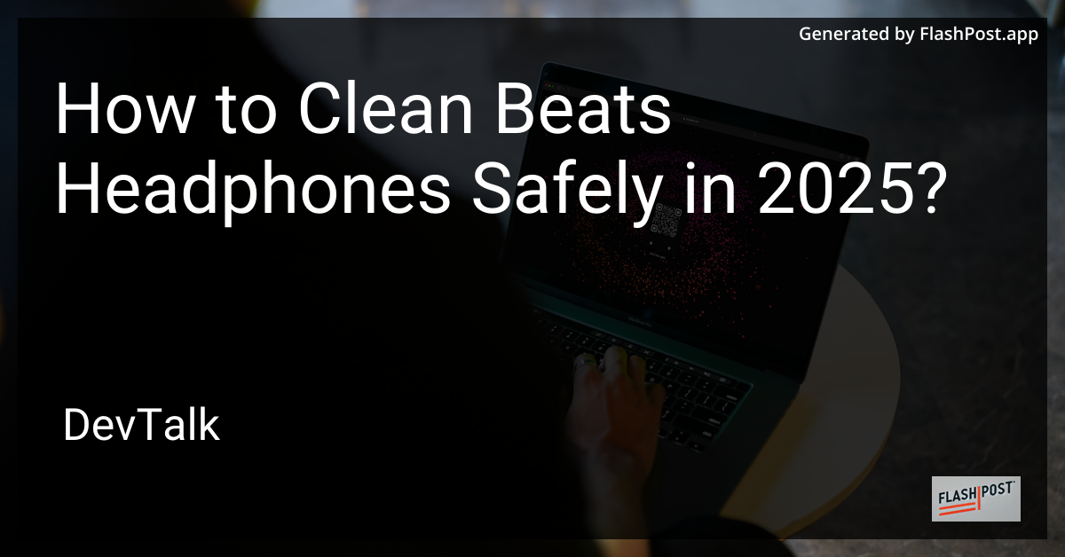 how to clean beats headphones safely in 2025?