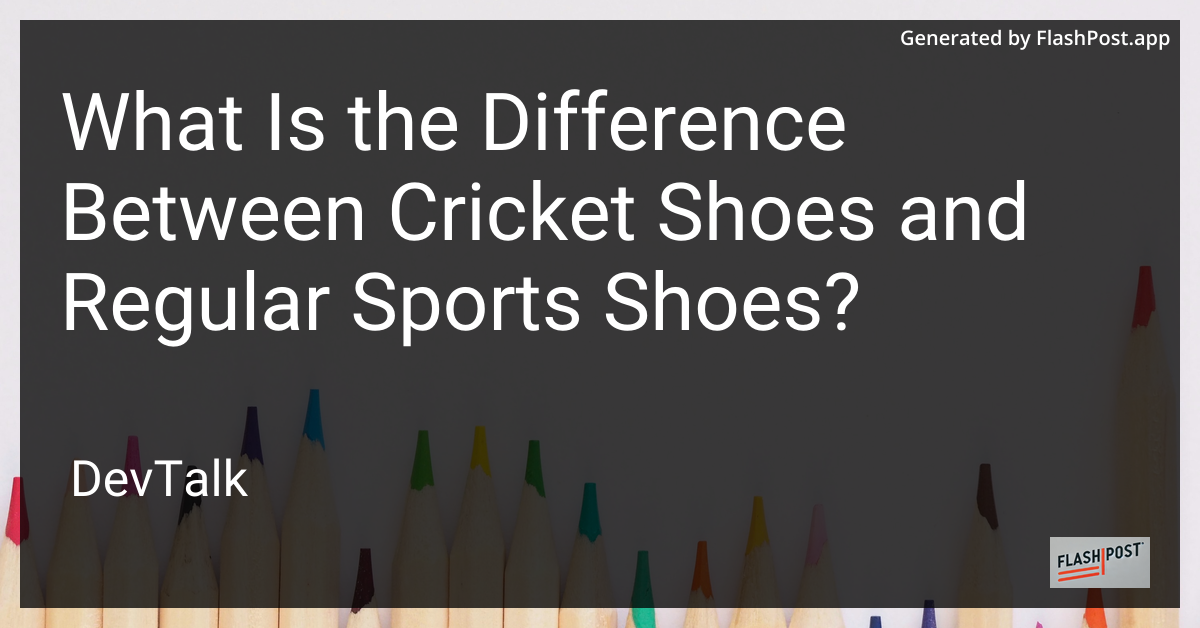 what is the difference between cricket shoes and regular sports shoes?