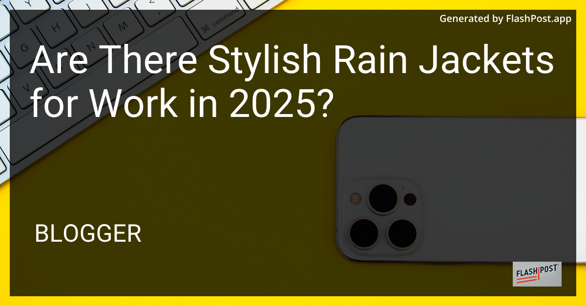 Stylish Rain Jackets for Work