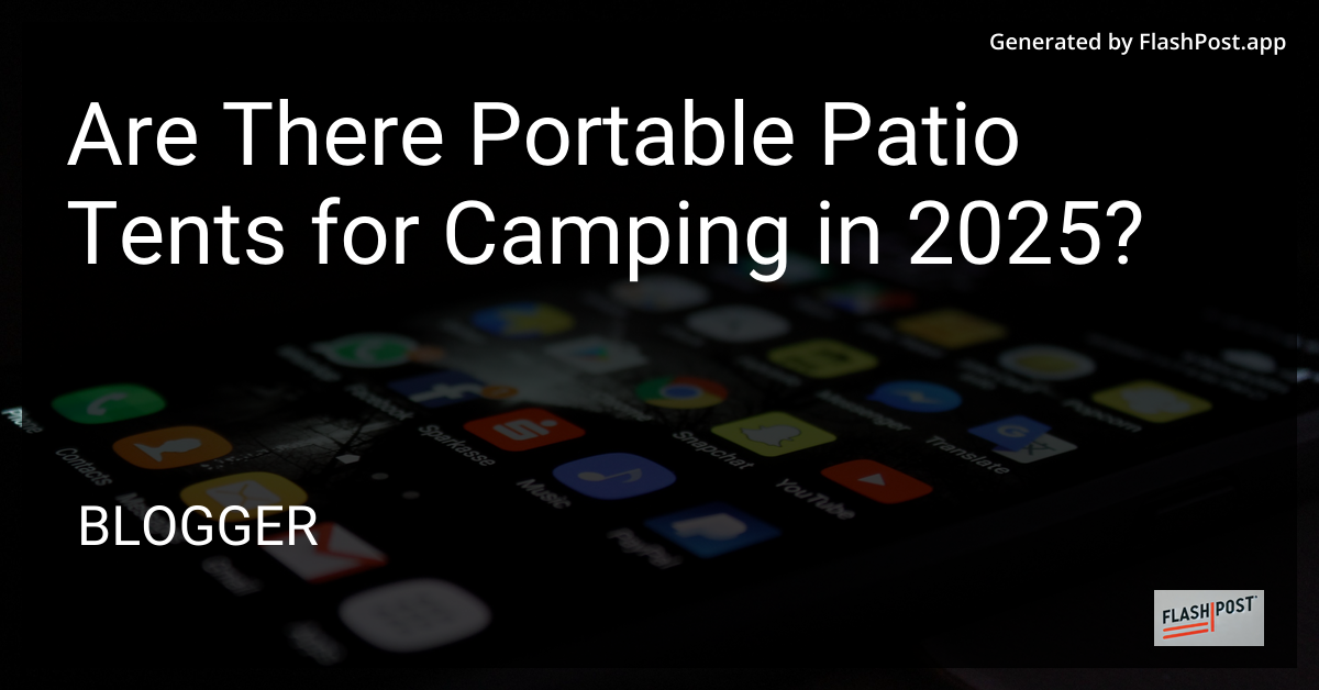 Portable Patio Tents for Camping in 2025