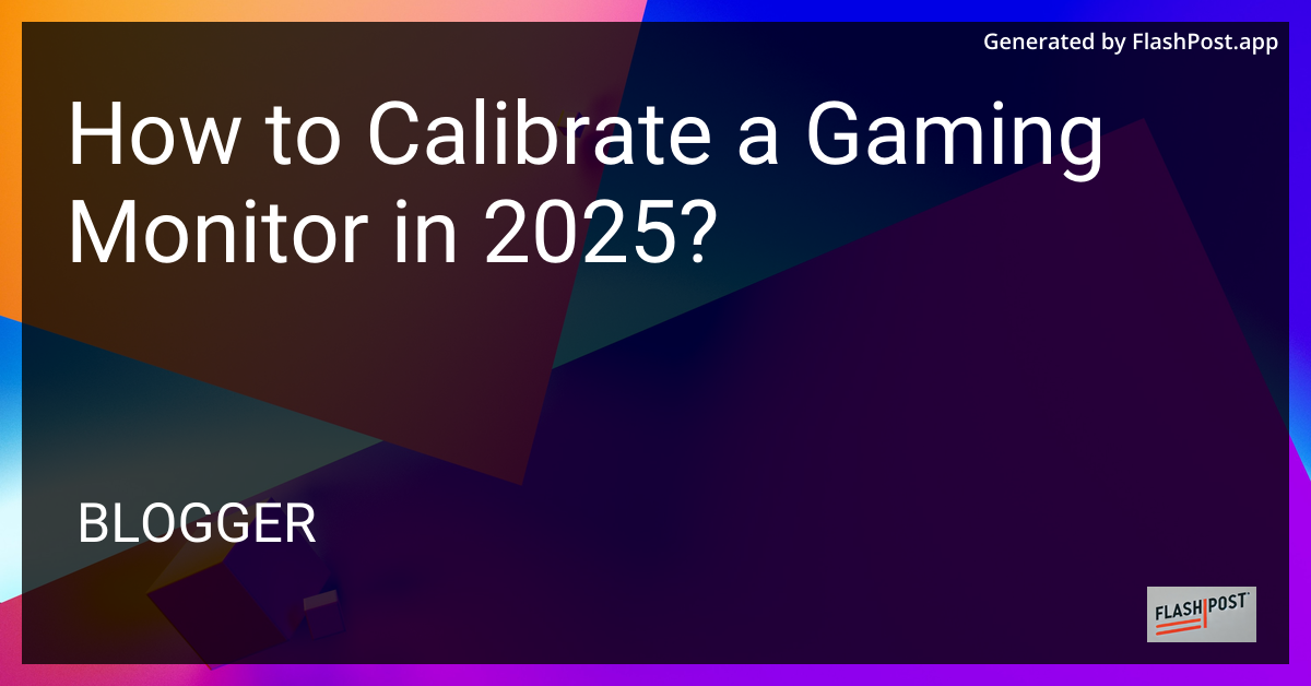 Calibrating a Gaming Monitor