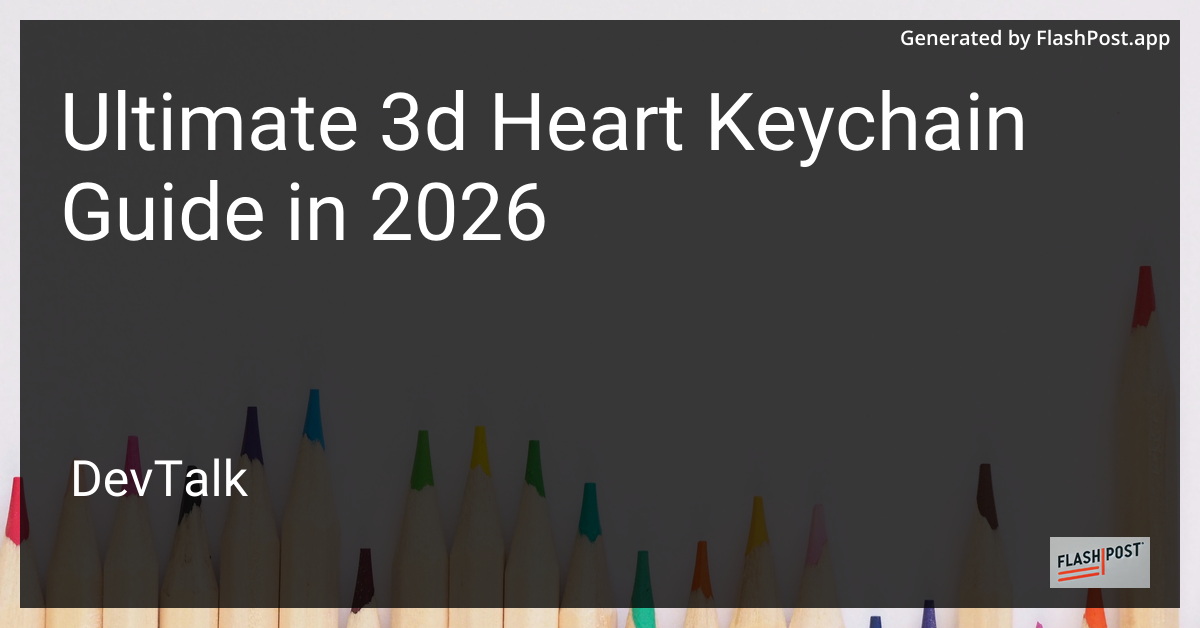 Ultimate 3d Heart Keychain Guide in 2026