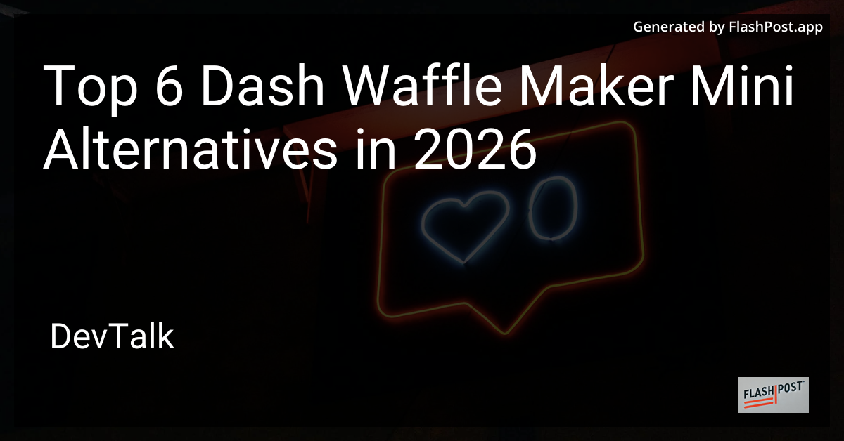 Top 6 Dash Waffle Maker Mini Alternatives in 2026