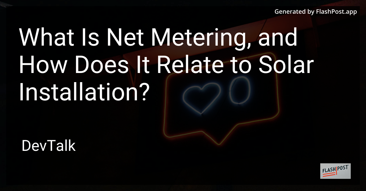 what is net metering, and how does it relate to solar installation?