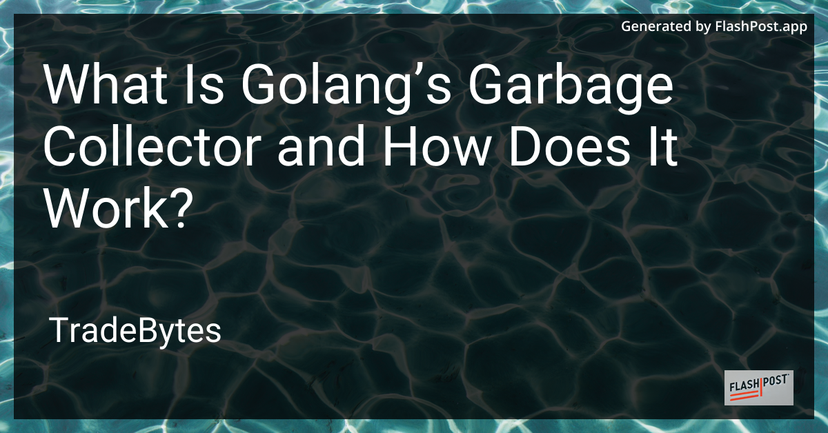 Golang Garbage Collector