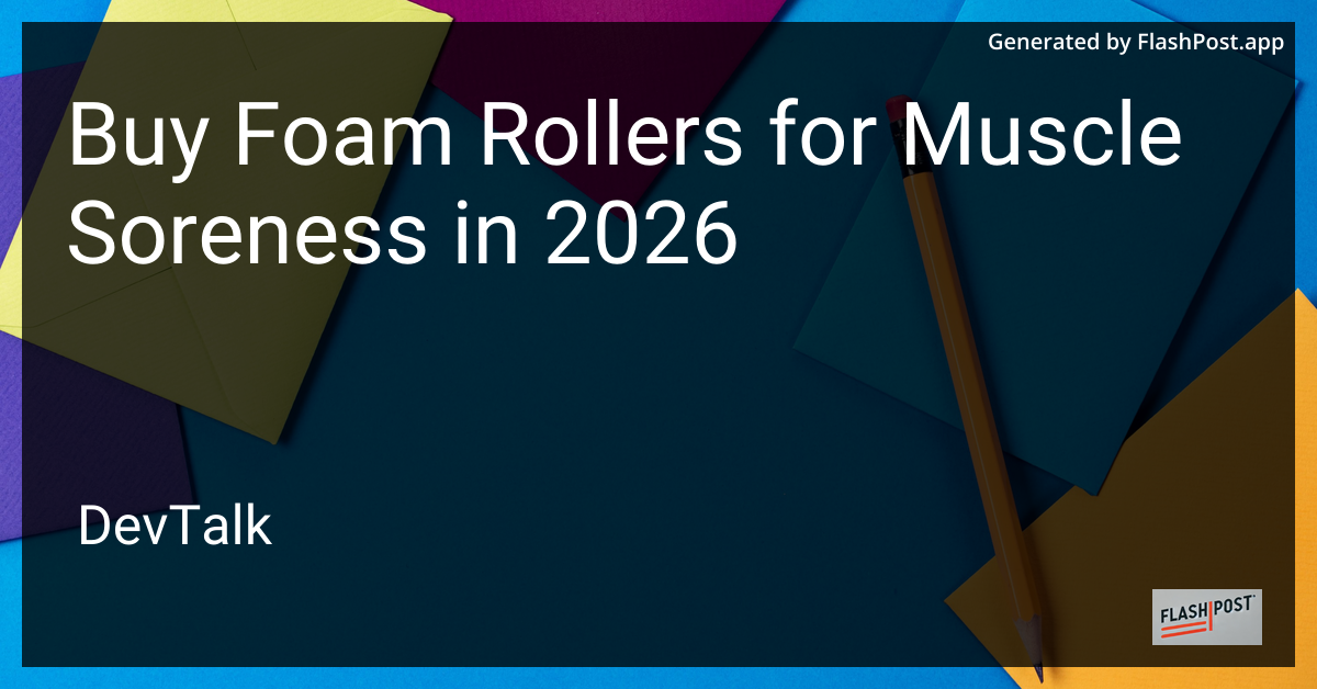 Buy Foam Rollers for Muscle Soreness in 2026