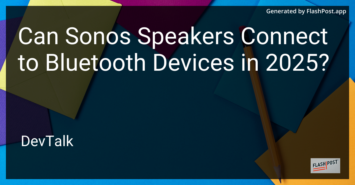can sonos speakers connect to bluetooth devices in 2025?