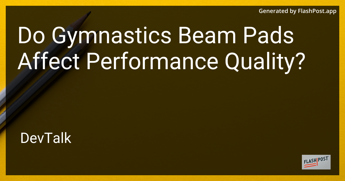 do gymnastics beam pads affect performance quality?
