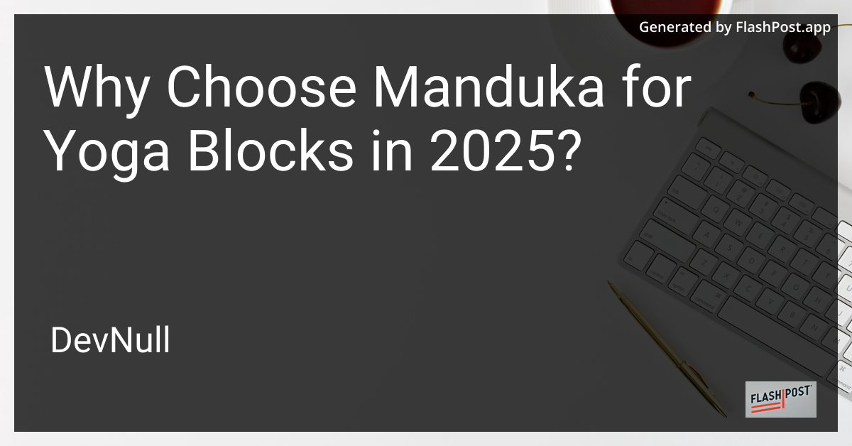 Why Choose Manduka for Yoga Blocks in 2025?