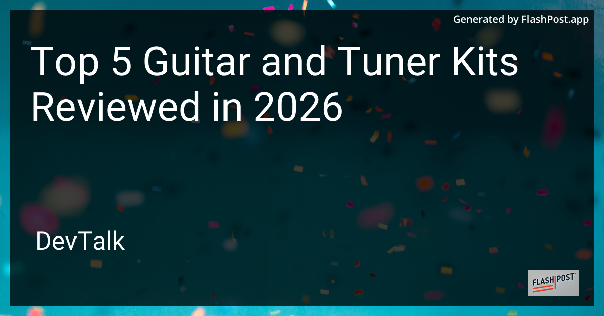 Top 5 Guitar and Tuner Kits Reviewed in 2026