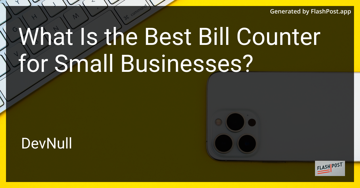What Is the Best Bill Counter for Small Businesses?