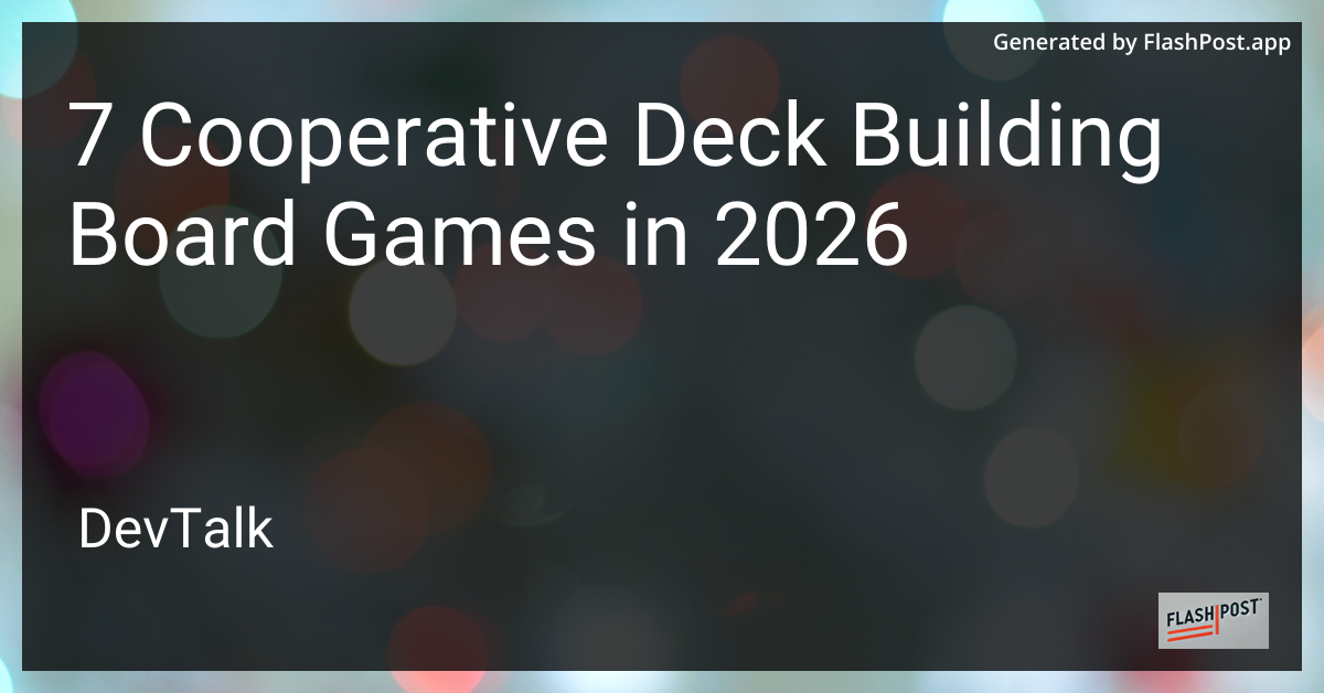 7 Cooperative Deck Building Board Games in 2026