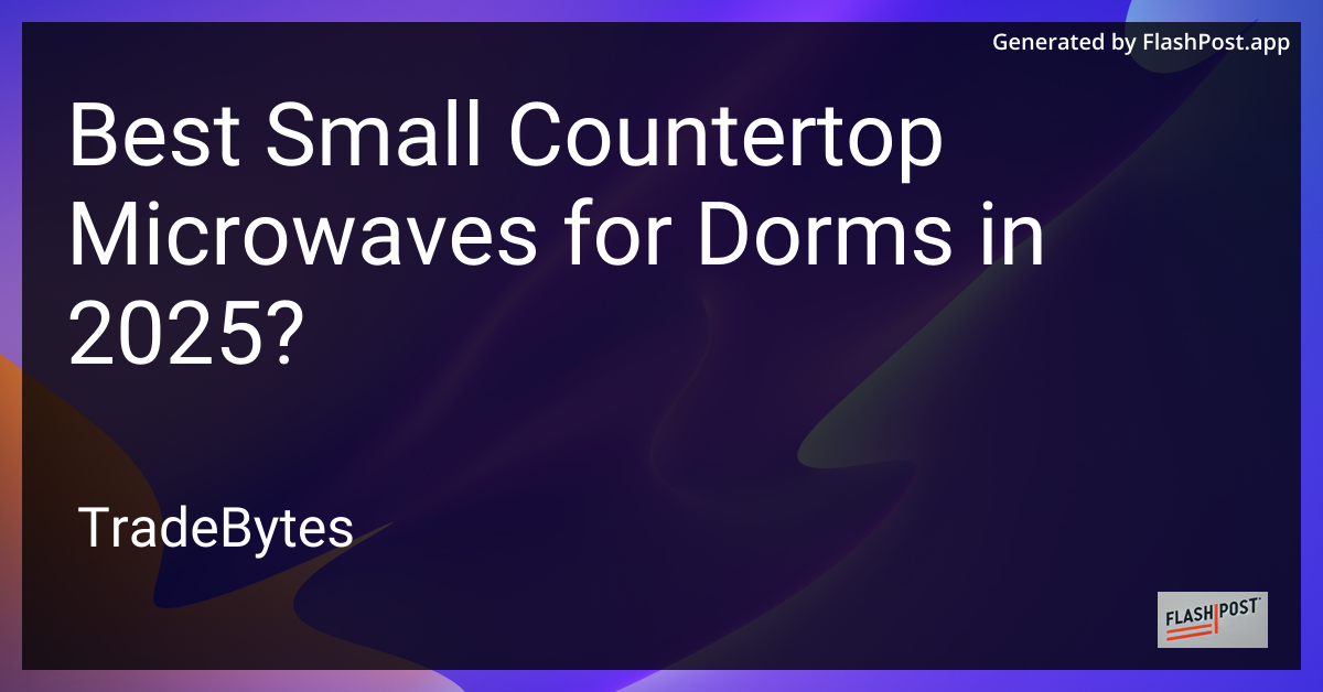 Small Countertop Microwaves for Dorms