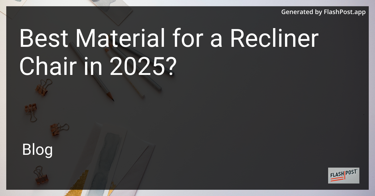 Best Material for Recliner Chair 2025