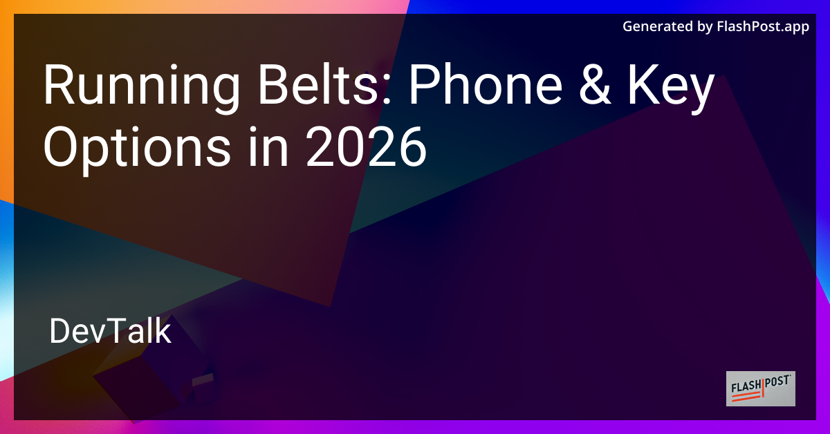 Running Belts: Phone & Key Options in 2026
